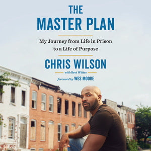 The Master Plan: My Journey from Life in Prison to a Life of Purpose By Chris Wilson (Paperback)